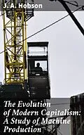 E-Book (epub) The Evolution of Modern Capitalism: A Study of Machine Production von J. A. Hobson
