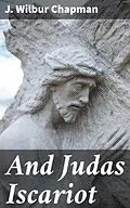 E-Book (epub) And Judas Iscariot von J. Wilbur Chapman