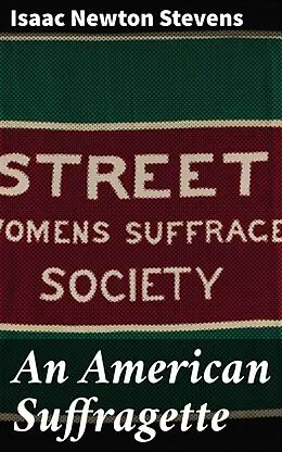 E-Book (epub) An American Suffragette von Isaac Newton Stevens