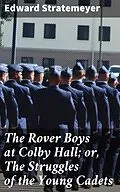 E-Book (epub) The Rover Boys at Colby Hall; or, The Struggles of the Young Cadets von Edward Stratemeyer