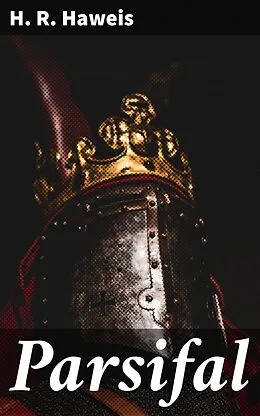 E-Book (epub) Parsifal von H. R. Haweis