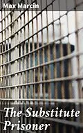 E-Book (epub) The Substitute Prisoner von Max Marcin