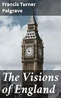 E-Book (epub) The Visions of England von Francis Turner Palgrave