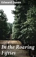E-Book (epub) In the Roaring Fifties von Edward Dyson
