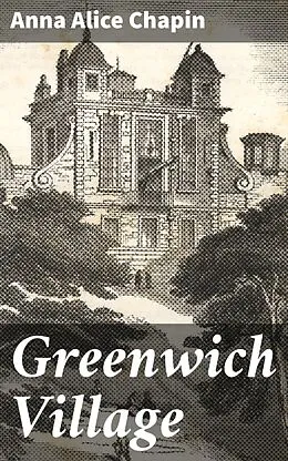 E-Book (epub) Greenwich Village von Anna Alice Chapin