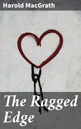 E-Book (epub) The Ragged Edge von Harold MacGrath