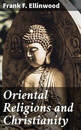 E-Book (epub) Oriental Religions and Christianity von Frank F. Ellinwood