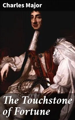 E-Book (epub) The Touchstone of Fortune von Charles Major