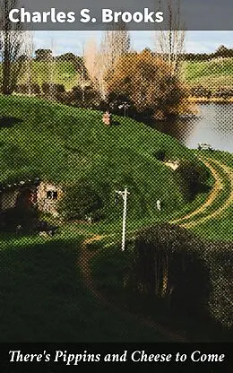 E-Book (epub) There's Pippins and Cheese to Come von Charles S. Brooks