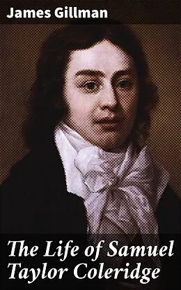 E-Book (epub) The Life of Samuel Taylor Coleridge von James Gillman