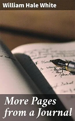 E-Book (epub) More Pages from a Journal von William Hale White