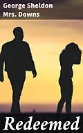 E-Book (epub) Redeemed von Mrs. George Sheldon Downs