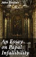 E-Book (epub) An Essay on Papal Infallibility von John Sinclair