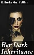 E-Book (epub) Her Dark Inheritance von Mrs. E. Burke Collins