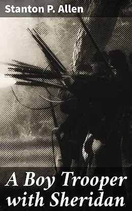 E-Book (epub) A Boy Trooper with Sheridan von Stanton P. Allen