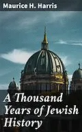 E-Book (epub) A Thousand Years of Jewish History von Maurice H. Harris