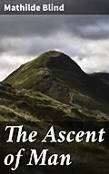 E-Book (epub) The Ascent of Man von Mathilde Blind