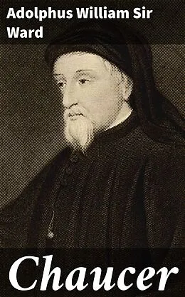 E-Book (epub) Chaucer von Sir Adolphus William Ward
