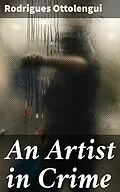 E-Book (epub) An Artist in Crime von Rodrigues Ottolengui