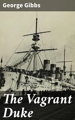 E-Book (epub) The Vagrant Duke von George Gibbs