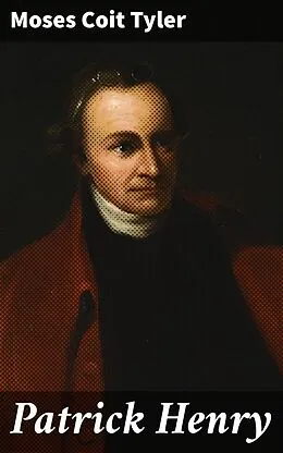 E-Book (epub) Patrick Henry von Moses Coit Tyler
