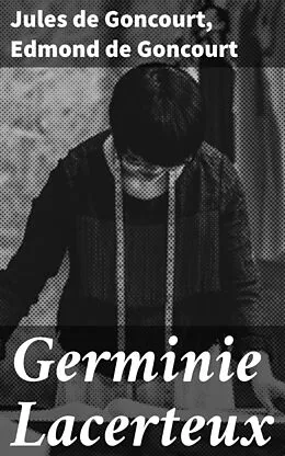 E-Book (epub) Germinie Lacerteux von Jules de Goncourt, Edmond de Goncourt