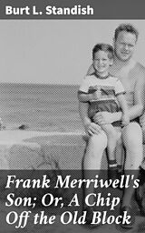 eBook (epub) Frank Merriwell's Son; Or, A Chip Off the Old Block de Burt L. Standish