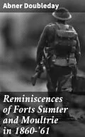 E-Book (epub) Reminiscences of Forts Sumter and Moultrie in 1860-'61 von Abner Doubleday