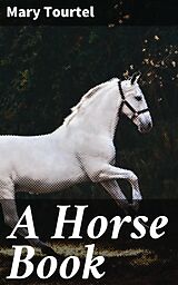 eBook (epub) A Horse Book de Mary Tourtel