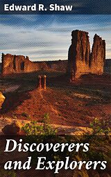 eBook (epub) Discoverers and Explorers de Edward R. Shaw