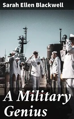 E-Book (epub) A Military Genius von Sarah Ellen Blackwell