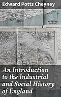 E-Book (epub) An Introduction to the Industrial and Social History of England von Edward Potts Cheyney