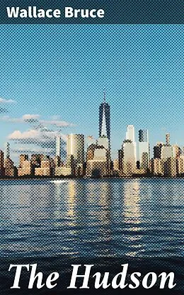 E-Book (epub) The Hudson von Wallace Bruce