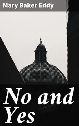 E-Book (epub) No and Yes von Mary Baker Eddy