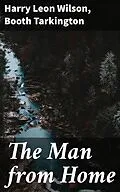 E-Book (epub) The Man from Home von Harry Leon Wilson, Booth Tarkington