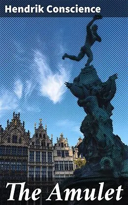 E-Book (epub) The Amulet von Hendrik Conscience