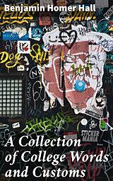 E-Book (epub) A Collection of College Words and Customs von Benjamin Homer Hall