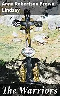 E-Book (epub) The Warriors von Anna Robertson Brown Lindsay