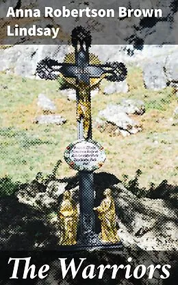 E-Book (epub) The Warriors von Anna Robertson Brown Lindsay
