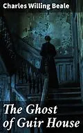 E-Book (epub) The Ghost of Guir House von Charles Willing Beale