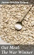 E-Book (epub) Oat Meal: The War Winner von James Ritchie Grieve