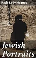 E-Book (epub) Jewish Portraits von Lady Katie Magnus