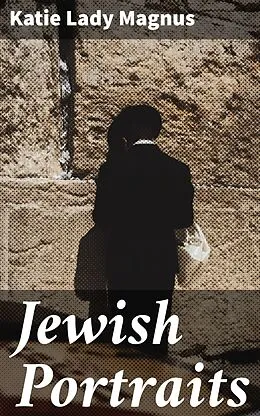 E-Book (epub) Jewish Portraits von Lady Katie Magnus