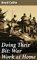 E-Book (epub) Doing Their Bit: War Work at Home von Boyd Cable