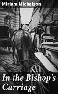 E-Book (epub) In the Bishop's Carriage von Miriam Michelson