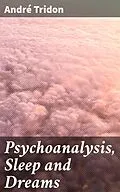 E-Book (epub) Psychoanalysis, Sleep and Dreams von André Tridon