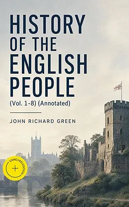 E-Book (epub) History of the English People (Vol. 1-8) von John Richard Green