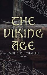eBook (epub) The Viking Age (Vol. 1&amp;2) de Paul B. Du Chaillu