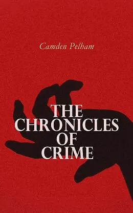 E-Book (epub) The Chronicles of Crime von Camden Pelham