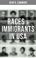 E-Book (epub) Races & Immigrants in USA von John R. Commons